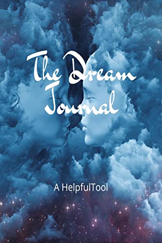 The Dream Journal: A Helpful Tool: Practical Journal for Remembering Dreams von Notion Press