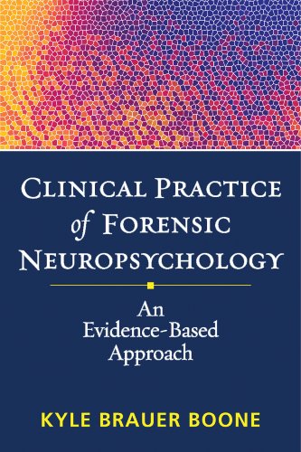 Clinical Practice of Forensic Neuropsychology: An Evidence-Based Approach (Evidence-Based Practice in Neuropsychology) von Taylor & Francis