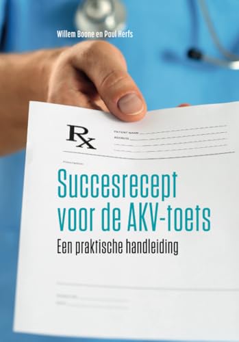 Succesrecept voor de AKV-toets: Een praktische handleiding Succesrecept voor de AKV-toets: Een praktische handleiding von Bohn Stafleu van Loghum