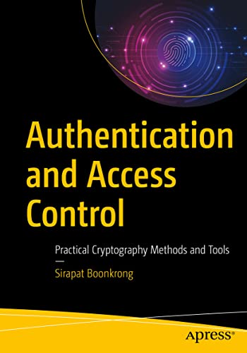 Authentication and Access Control: Practical Cryptography Methods and Tools von Apress