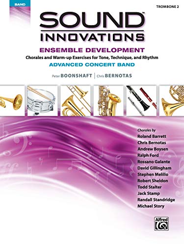 Sound Innovations for Concert Band -- Ensemble Development for Advanced Concert Band: Trombone 2