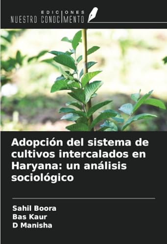 Adopción del sistema de cultivos intercalados en Haryana: un análisis sociológico von Ediciones Nuestro Conocimiento