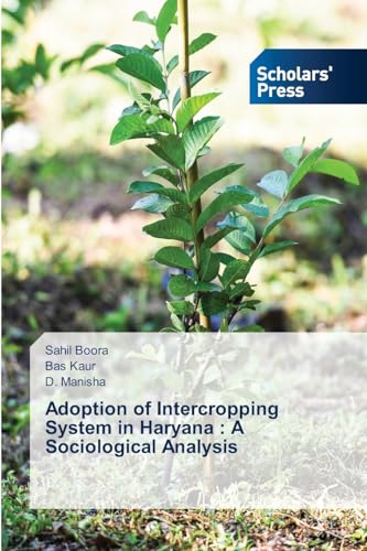 Adoption of Intercropping System in Haryana : A Sociological Analysis: DE von Scholars' Press