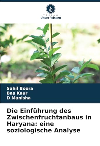 Die Einführung des Zwischenfruchtanbaus in Haryana: eine soziologische Analyse von Verlag Unser Wissen