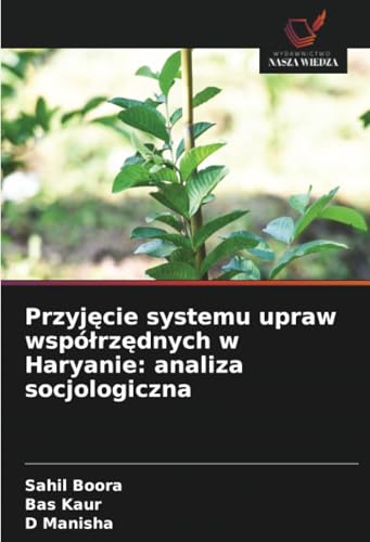 Przyjęcie systemu upraw współrzędnych w Haryanie: analiza socjologiczna von Wydawnictwo Nasza Wiedza