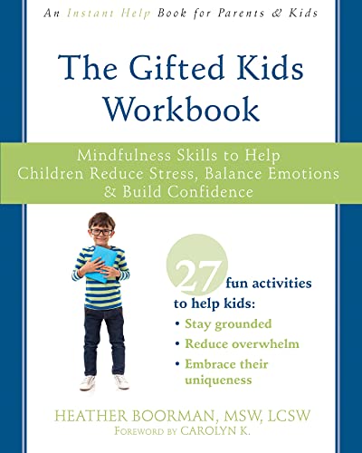 The Gifted Kids Workbook: Mindfulness Skills to Help Children Reduce Stress, Balance Emotions, and Build Confidence von Instant Help Publications