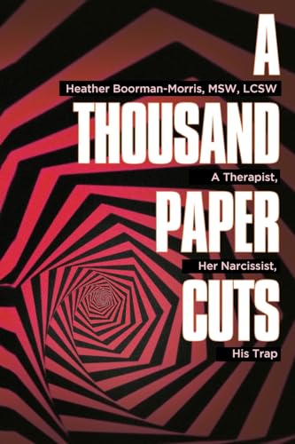 A Thousand Paper Cuts: A Therapist, Her Narcissist, His Trap von Armin Lear Press