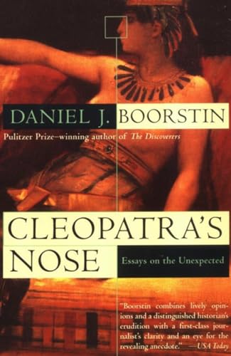 Cleopatra's Nose: Essays on the Unexpected Cleopatra's Nose: Essays on the Unexpected