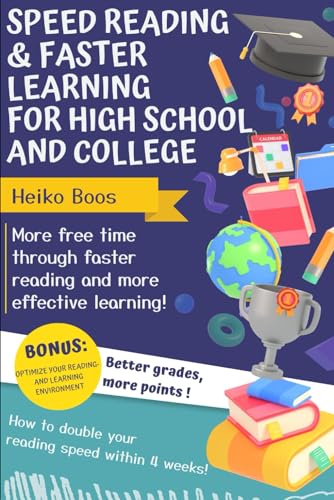 Speed reading & faster learning for high school and college: More free time through faster reading and more effective learning! von Independently published