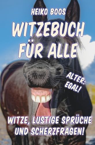 Witzebuch für alle: Witze, lustige Sprüche und Scherzfragen von tolino media