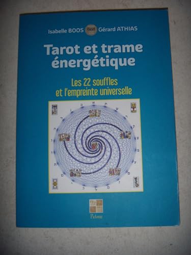 Tarot et trame énergétique - Les 22 souffles et l'empreinte universelle