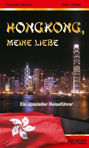 Hongkong, meine Liebe - Ein spezieller Reiseführer