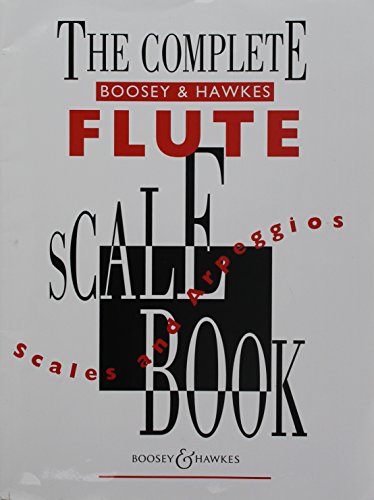 The Complete Boosey & Hawkes Flute Scale Book: Flöte.: Scales and Arpeggios for Flute
