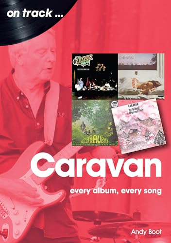 Caravan: Every Album, Every Song (On Track)