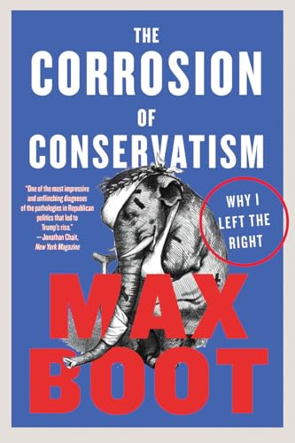 The Corrosion of Conservatism: Why I Left the Right