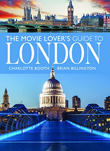 The Movie Lover’s Guide to London (City Guides)