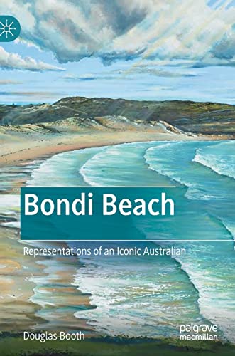 Bondi Beach: Representations of an Iconic Australian von Palgrave Macmillan