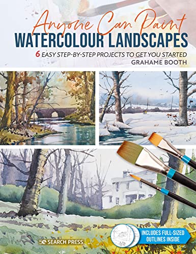 Watercolour Landscapes: 6 Easy Step-By-Step Projects to Get You Started (Anyone Can Paint)