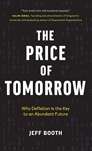 The Price of Tomorrow: Why Deflation is the Key to an Abundant Future von Stanley Press