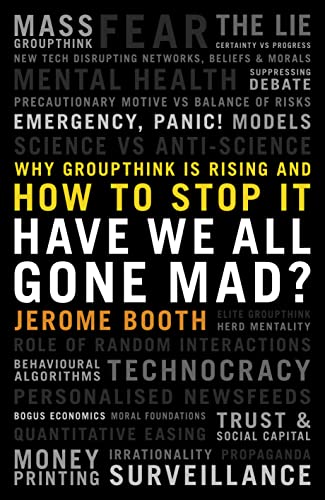 Have We All Gone Mad?: Why Groupthink Is Rising and How to Stop It von Biteback Publishing