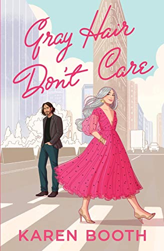 Gray Hair Don't Care von Karen Booth