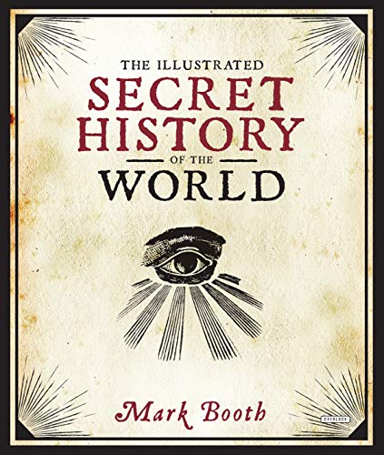 The Illustrated Secret History of the World von Abrams Books