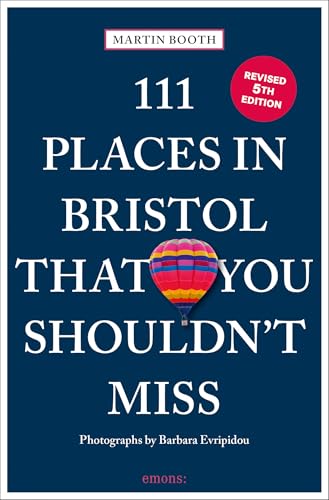 111 Places in Bristol That You Shouldn't Miss: Travel Guide von Emons Verlag