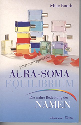 Aura-Soma Equilibrium Flaschen. Die wahre Bedeutung der Namen