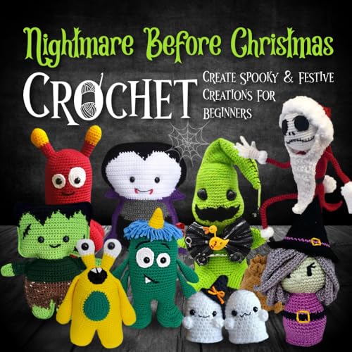 Nightmare Before Christmas Crochet: Create Spooky And Festive Creations For Beginners: Dive Into The Enchanting And Eerie World Of Halloween Town von Independently published