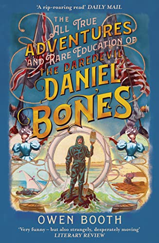 The All True Adventures (and Rare Education) of the Daredevil Daniel Bones