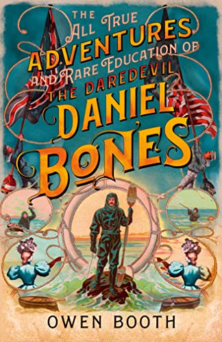 The All True Adventures (and Rare Education) of the Daredevil Daniel Bones