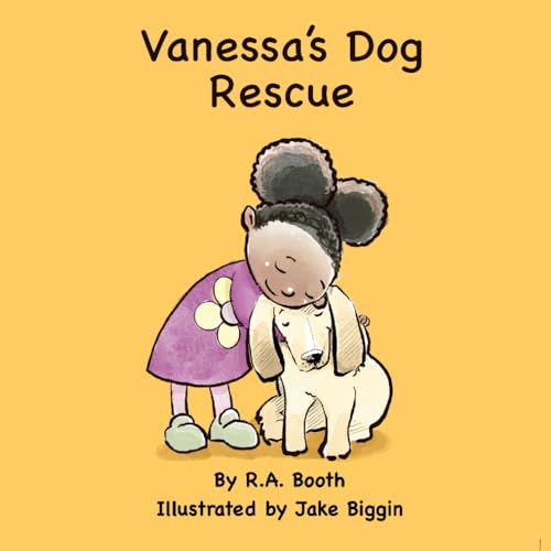 Vanessa's Dog Rescue (The Vanessa Series) von R.A. Booth's Storybooks