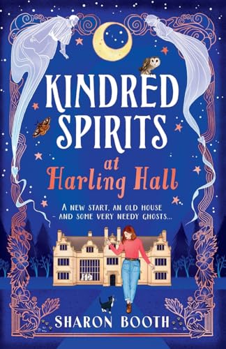 Kindred Spirits at Harling Hall: Curl up with a BRAND NEW cosy, romantic series with a magical twist from Sharon Booth for 2025 (Ghosts of Rowan Vale) von Boldwood Books