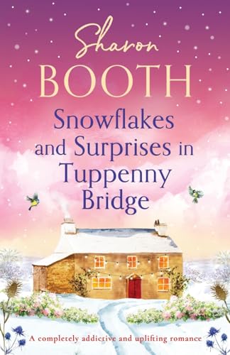 Snowflakes and Surprises in Tuppenny Bridge: A completely addictive and uplifting romance von Storm Publishing