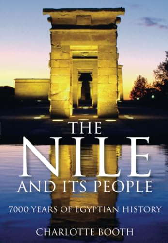 The Nile and its People: 7000 Years of Egyptian History von The History Press