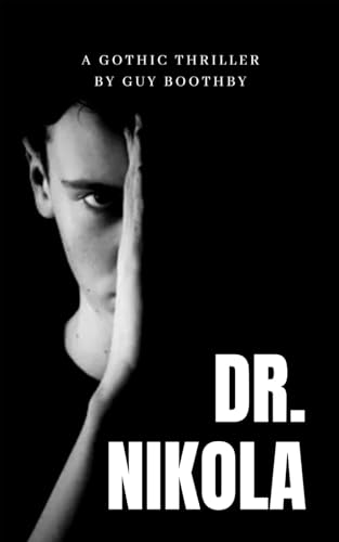 Dr. Nikola: A Gothic Thriller from the Golden Age of Fiction von Independently published
