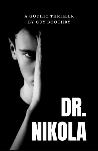 Dr. Nikola: A Gothic Thriller from the Golden Age of Fiction von Independently published