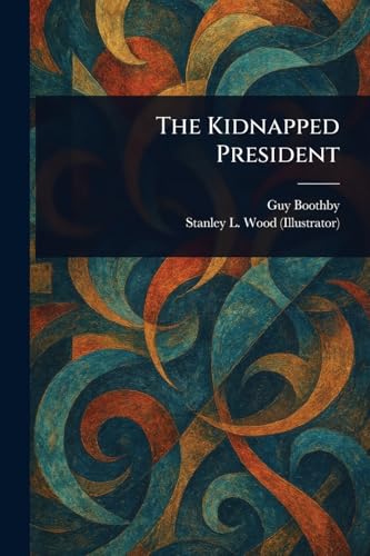 The Kidnapped President von Anson Street Press
