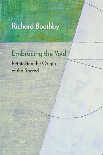 Embracing the Void: Rethinking the Origin of the Sacred (Diaeresis) von Northwestern University Press