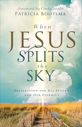 When Jesus Splits the Sky: Preparation for His Return and Our Eternity von Chosen Books, a division of Baker Publishing Group