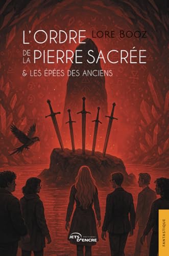 L’Ordre de la pierre sacrée & les Épées des Anciens L’Ordre de la pierre sacrée & les Épées des Anciens von Jets d'Encre