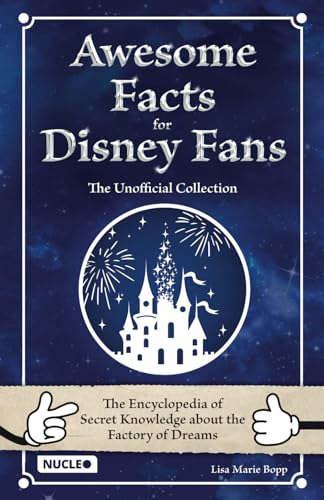 Awesome Facts for Disney Fans – The Unofficial Collection: The Encyclopedia of Secret Knowledge about the Factory of Dreams: The Encyclopedia of ... A Special Book & Gift for Young and Old Fans von Nucleo