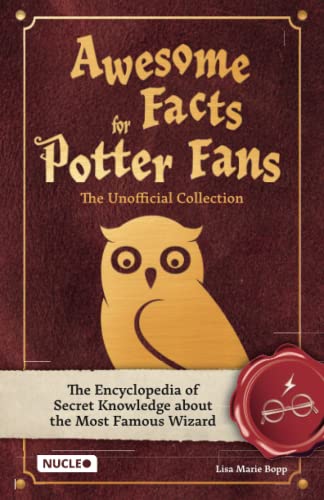 Awesome Facts for Potter Fans – The Unofficial Collection: The Encyclopedia of Secret Knowledge about the Most Famous Wizard Awesome Facts for Potter Fans – The Unofficial Collection: The Encyclopedia of Secret Knowledge about the Most Famous Wizard von Nucleo