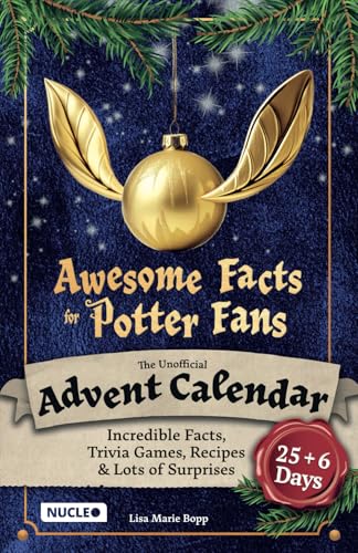Awesome Facts for Potter Fans: The Unofficial Advent Calendar: Incredible Facts, Trivia Games, Recipes & Lots of Surprises | 25 + 6 Days Full of Magic ... of Magic | A Wonderful Activity & Trivia Book Awesome Facts for Potter Fans: The Unofficial Advent Calendar: Incredible Facts, Trivia Games, Recipes & Lots of Surprises | 25 + 6 Days Full of Magic ... of Magic | A Wonderful Activity & Trivia Book von Nucleo