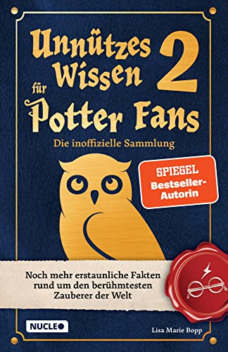 Unnützes Wissen für Potter-Fans 2 – Die inoffizielle Sammlung: Noch mehr erstaunliche Fakten rund um den berühmtesten Zauberer der Welt | Ein besonderes Buch für Potterheads Unnützes Wissen für Potter-Fans 2 – Die inoffizielle Sammlung: Noch mehr erstaunliche Fakten rund um den berühmtesten Zauberer der Welt | Ein besonderes Buch für Potterheads