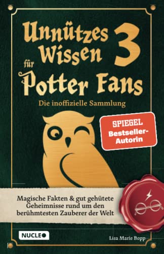 Unnützes Wissen für Potter-Fans 3 – Die inoffizielle Sammlung: Magische Fakten & gut gehütete Geheimnisse rund um den berühmtesten Zauberer der Welt | Ein besonderes Buch für Potterheads Unnützes Wissen für Potter-Fans 3 – Die inoffizielle Sammlung: Magische Fakten & gut gehütete Geheimnisse rund um den berühmtesten Zauberer der Welt | Ein besonderes Buch für Potterheads