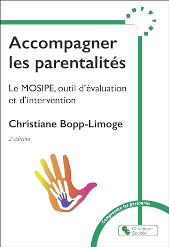 Accompagner les parentalités: Le MOSIPE, outil d'évaluation et d'intervention von CHRONIQUE SOCIA