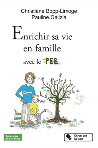 Enrichir sa vie en famille avec le PEB: Plaisir partagé - Estime de soi - Besoins de chacun von CHRONIQUE SOCIA