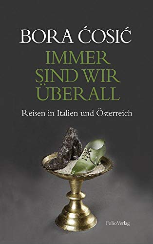 Immer sind wir überall: Reisen in Italien und Österreich (Transfer Bibliothek) von Folio