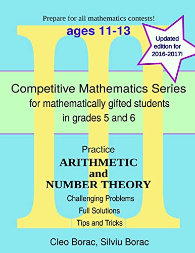 Practice Arithmetic and Number Theory: Level 3 (ages 11-13) (Competitive Mathematics for Gifted Students, Band 10) von Goods of the Mind, LLC